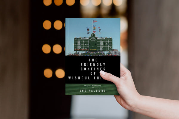 The Friendly Confines of Wishful Thinking (Original Screenplay) by Joe Palumbo
